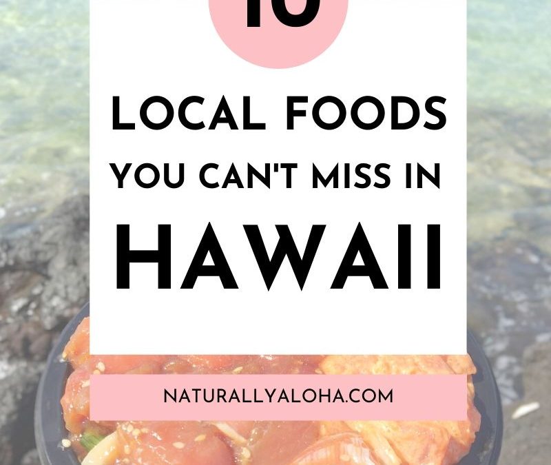 Best 10 Local Foods You Can’t Miss in Hawaii