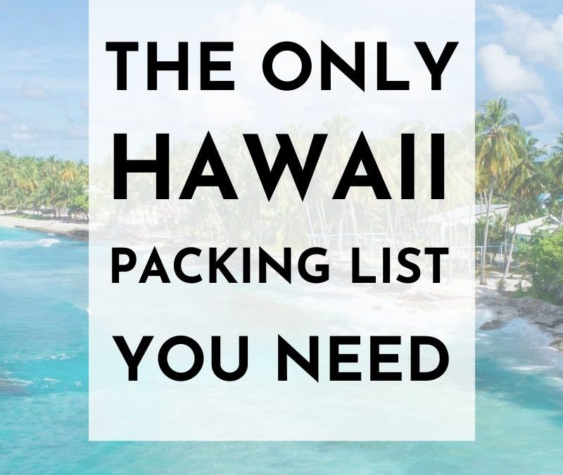 The Ultimate Hawaii Packing List