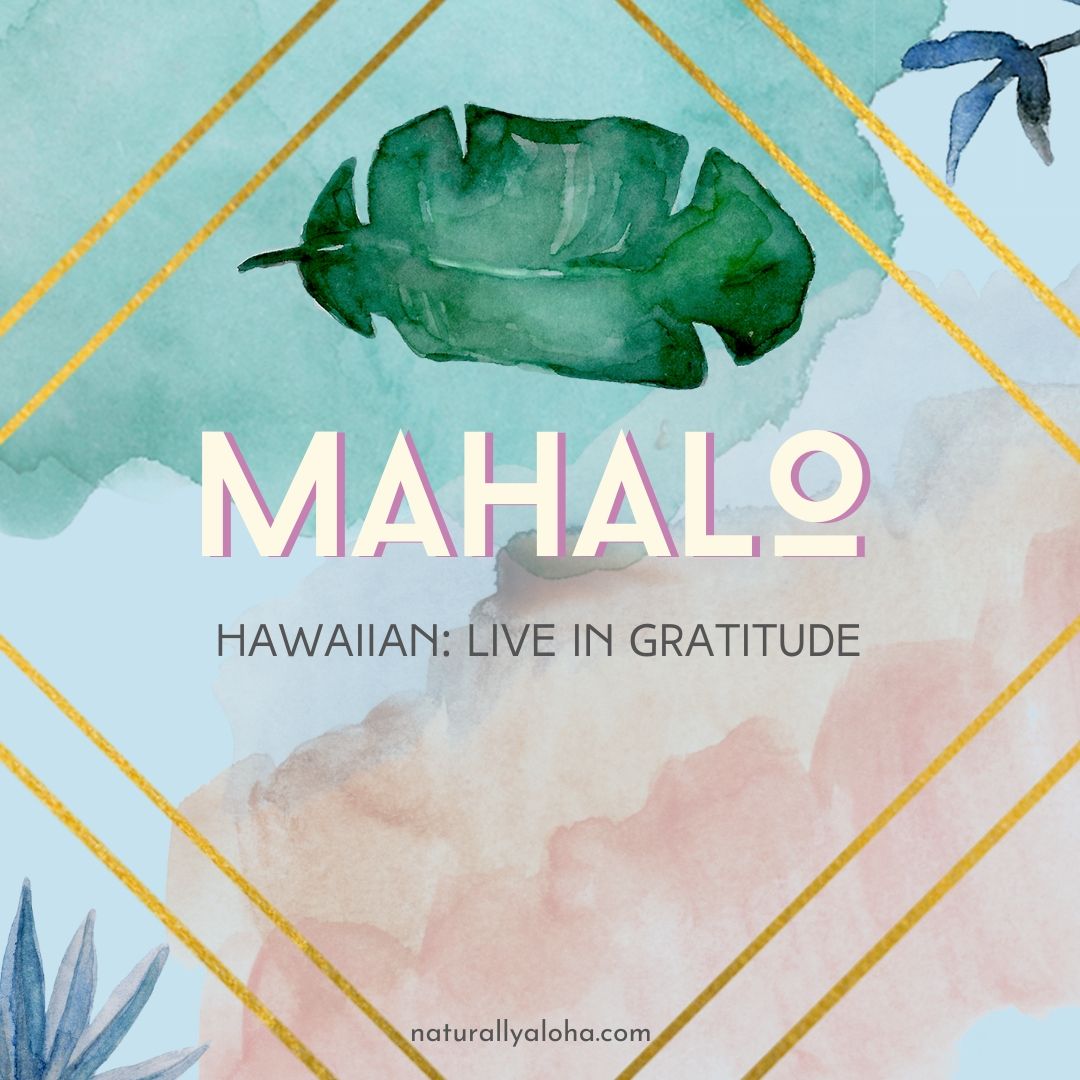 Mahalo: Thanks be to God - Naturally Aloha