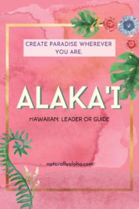 alaka'i - Leader or guide