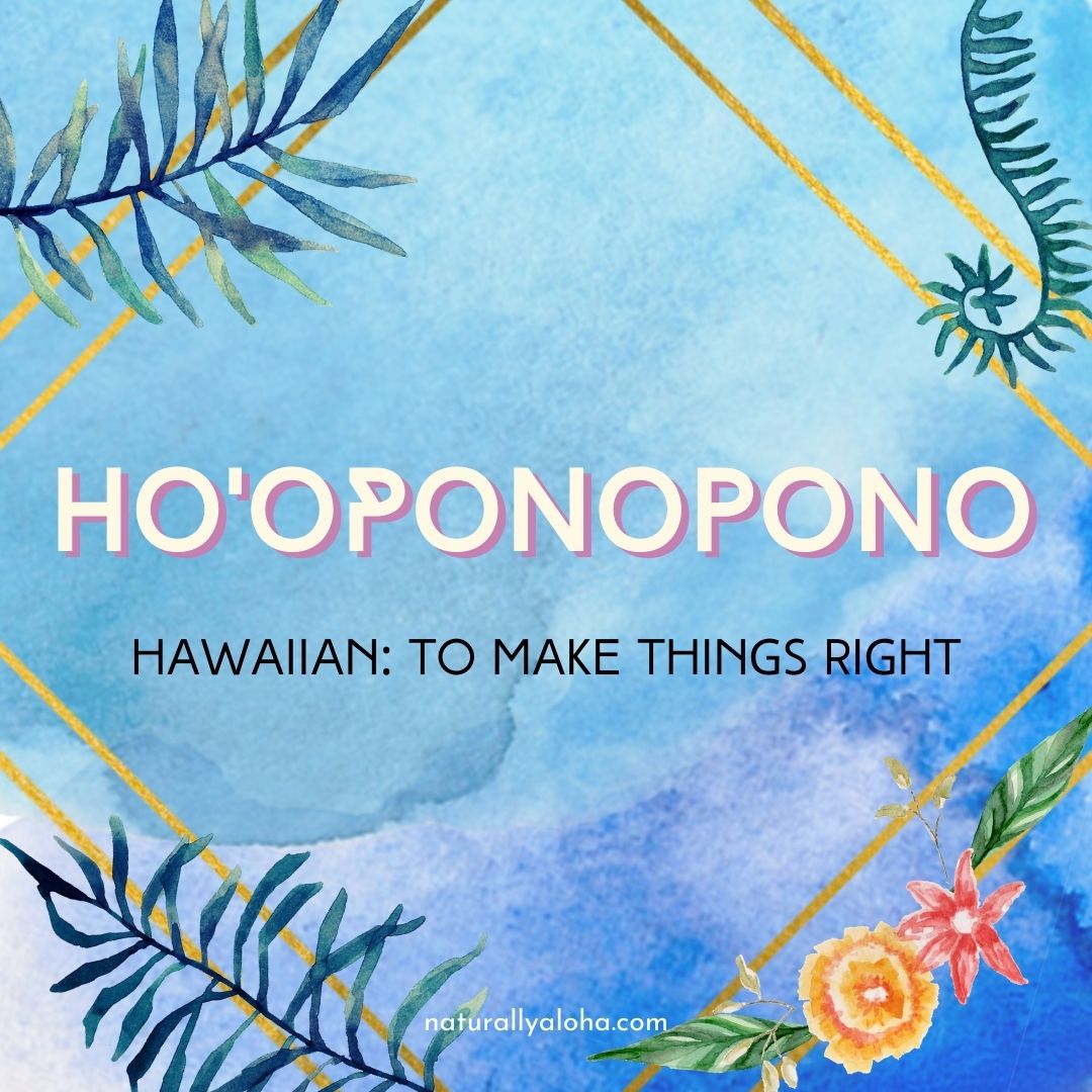 Ho’oponopono: To Make Things Right and Balanced