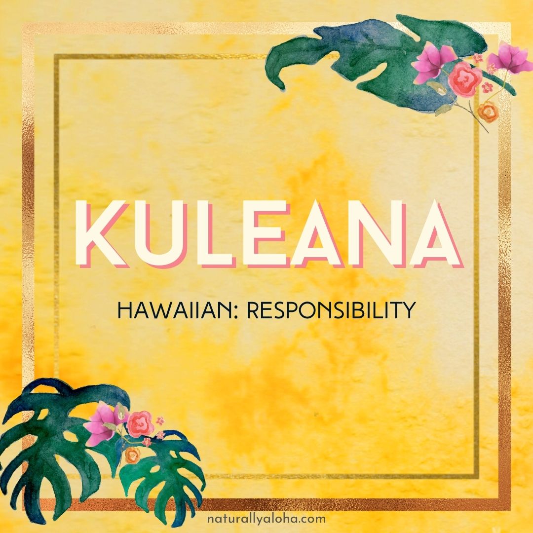 Kuleana: We All Have a Responsibility