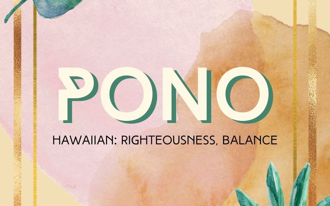 Pono: Righteousness and Balance