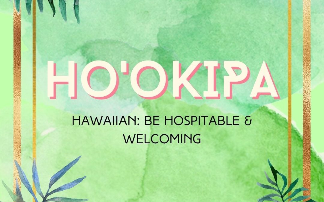 Ho’okipa: How to Be More Hospitable & Welcoming