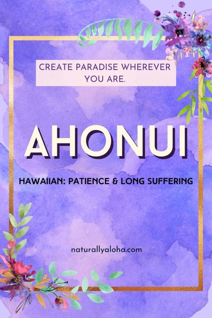 Ahonui: Patience and long suffering