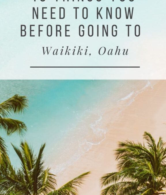 Waikiki: 10 Things You Need to Know Before You Go